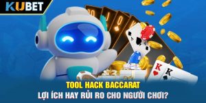 Tool Hack Baccarat - Lợi Ích Hay Rủi Ro Cho Người Chơi