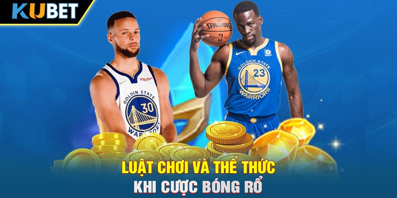 Luật chơi và thể thức khi cược bóng rổ