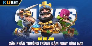 Nổ Hũ JDB – Săn Phần Thưởng Trúng Đậm Ngay Hôm Nay