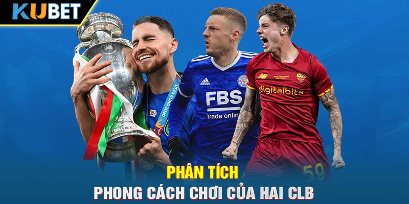 Phân tích lối chơi hai CLB trong trận