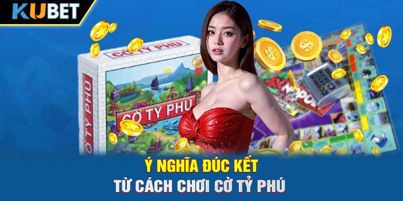 Ý nghĩa đúc kết từ cách chơi cờ tỷ phú 