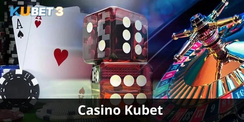 Giới thiệu tổng quan về sòng bạc tại Kubet